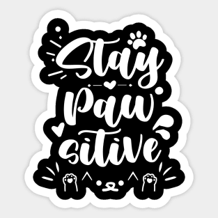 Stay PAWsitive Sticker